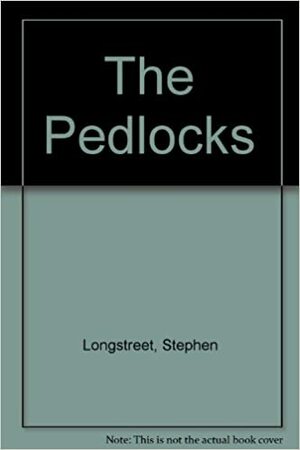 The Pedlocks by Stephen Longstreet