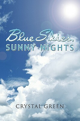 Blue Skies, Sunny Nights by Crystal Green