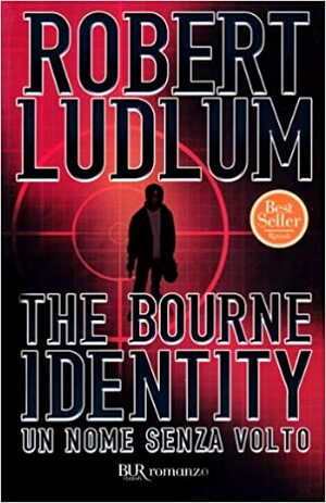 The Bourne Identity: Un nome senza volto by Robert Ludlum