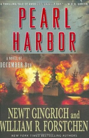 Pearl Harbor by William R. Forstchen, Newt Gingrich