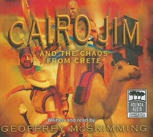 Cairo Jim and the Chaos from Crete by Geoffrey McSkimming