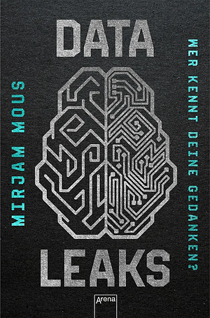 Data Leaks - Wer kennt deine Gedanken? by Mirjam Mous