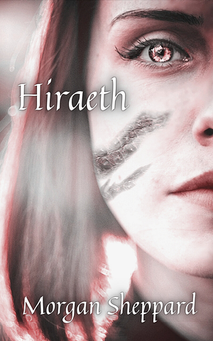 Hiraeth by Morgan Sheppard