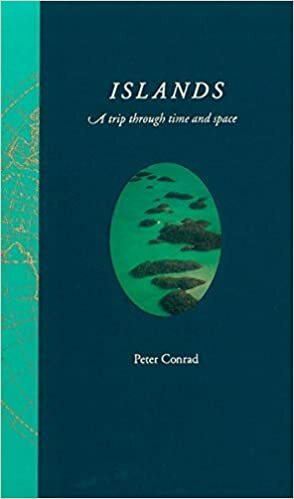 Islands: A Trip Through Time and Space. Peter Conrad by Peter Conrad