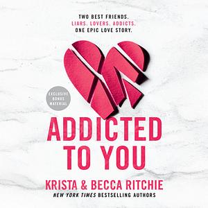 Addicted to You by Krista Ritchie, Becca Ritchie