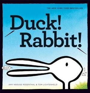 Duck! Rabbit! by Tom Lichtenheld, Amy Krouse Rosenthal