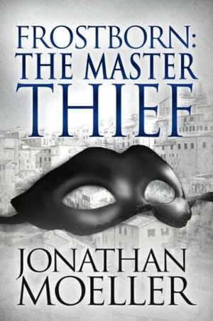 The Master Thief by Jonathan Moeller