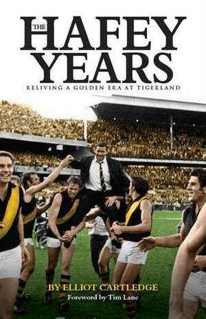 The Hafey Years: Reliving the golden era at Tigerland by Elliot Cartledge