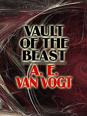 Vault of the Beast by A.E. van Vogt