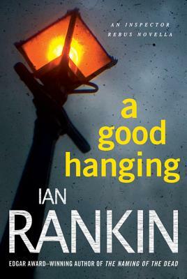 Good Hanging by Ian Rankin