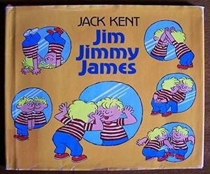 Jim Jimmy James by Jack Kent