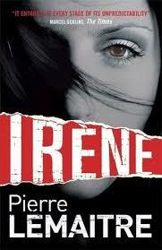 Irene: The Brigade Criminelle Trilogy Book 1 by Pierre Lemaitre
