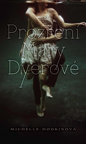 Prozření Mary Dyerové by Michelle Hodkin