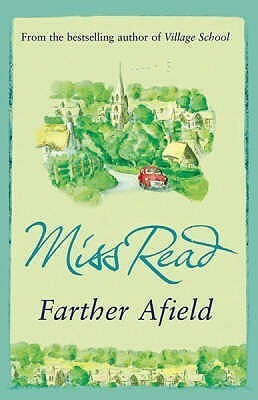 Farther Afield by Miss Read