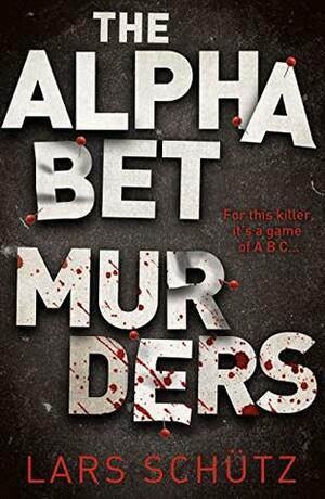 The Alphabet Murders: A chilling serial killer thriller by Lars Schutz