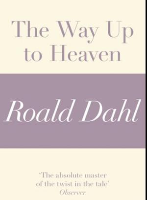 The Way Up to Heaven by Roald Dahl