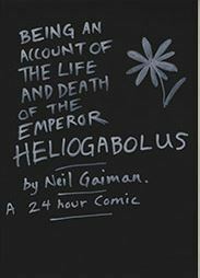 Being An Account of the Life and Death of the Emperor Heliogabolous by Neil Gaiman