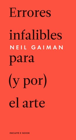 Errores infalibles para (y por) el arte by Bernardo Domínguez Reyes, Neil Gaiman