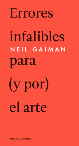 Errores infalibles para (y por) el arte by Neil Gaiman, Bernardo Domínguez Reyes