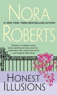 Honest Illusions by Nora Roberts