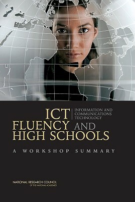 Ict Fluency and High Schools: A Workshop Summary by Center for Education, National Research Council, Division of Behavioral and Social Scienc