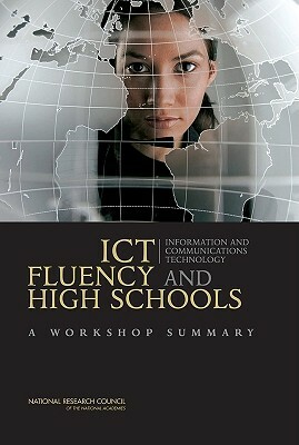 Ict Fluency and High Schools: A Workshop Summary by Center for Education, Division of Behavioral and Social Scienc, National Research Council