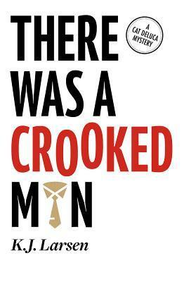 There Was a Crooked Man by K.J. Larsen