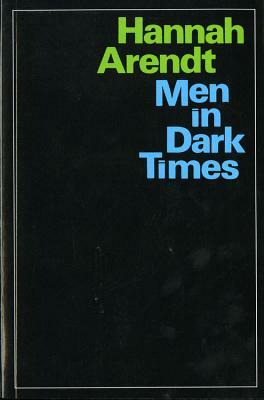 Men in Dark Times by Hannah Arendt