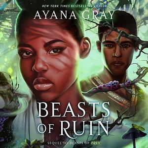 Beasts of Ruin by Ayana Gray