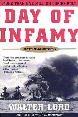 Day of Infamy, 60th Anniversary: The Classic Account of the Bombing of Pearl Harbor by Walter Lord