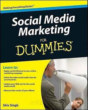 Social Media Marketing for Dummies by Shiv Singh