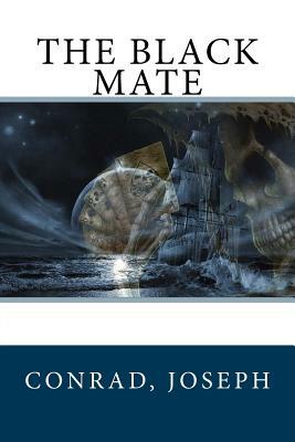 The Black Mate by Joseph Conrad