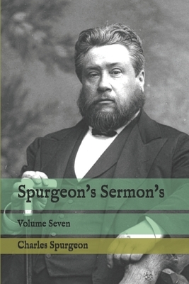 Spurgeon's Sermon's: Volume Seven by Charles H. Spurgeon