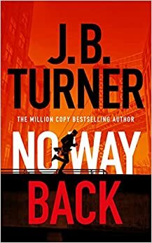 No Way Back by J.B. Turner