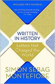 Written in History: Letters that Changed the World by Simon Sebag Montefiore