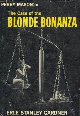 The Case of the Blonde Bonanza by Erle Stanley Gardner