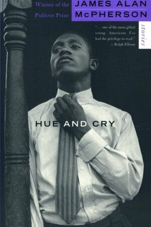 Hue and Cry by James Alan McPherson