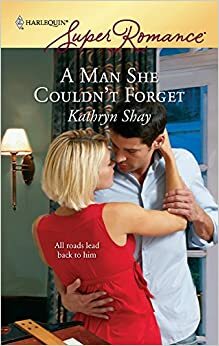 A Man She Couldn't Forget by Kathryn Shay