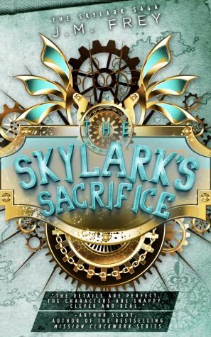 The Skylark's Sacrifice by J.M. Frey