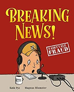 Breaking News! by Katie Pye