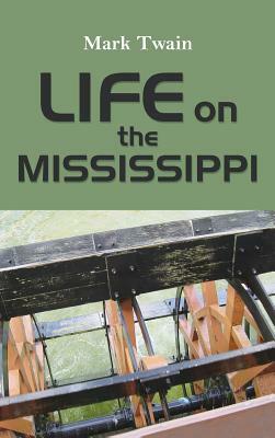 Life on the Mississippi by Mark Twain