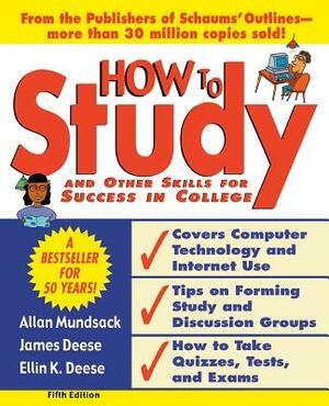 How to Study 5/E by Allan Mundsack, Ellin K. Deese, James Deese