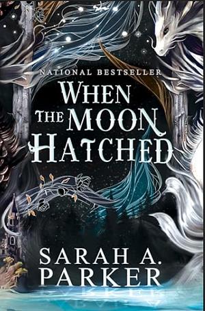 When the Moon Hatched by Sarah A. Parker