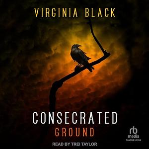 Consecrated Ground by Virginia Black, Virginia Black