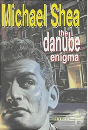 The Danube Enigma by Michael Shea