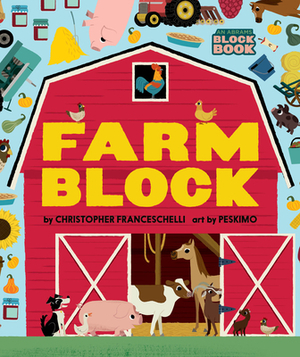 Farmblock (an Abrams Block Book) by Christopher Franceschelli