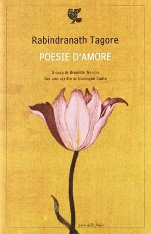Poesie d'amore by Rabindranath Tagore, Brunilde Neroni