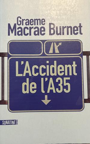 L'accident de l'A35 by Graeme Macrae Burnet