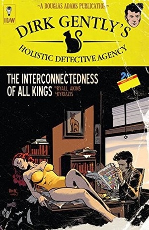 Dirk Gently's Holistic Detective Agency: The Interconnectedness of All Kings by Tony Akins, Ilias Kyriazis, Chris Ryall