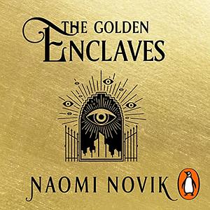 The Golden Enclaves by Naomi Novik